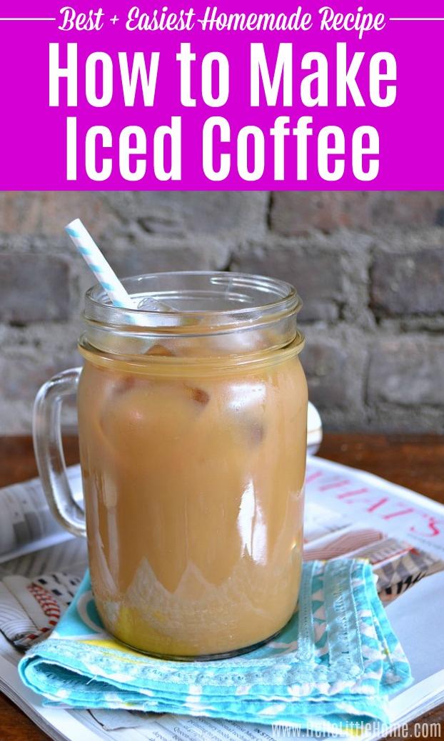  Nothing says summer like a tall glass of iced coffee made just the way you like it.